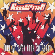 Why Do They Rock So Hard? mp3 Album by Reel Big Fish