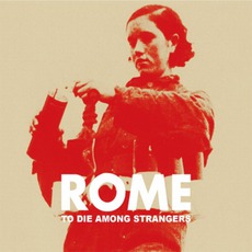 To Die Among Strangers mp3 Album by Rome