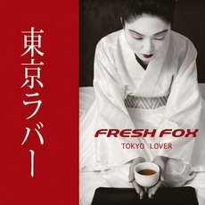 Tokyo Lover mp3 Single by Fresh Fox