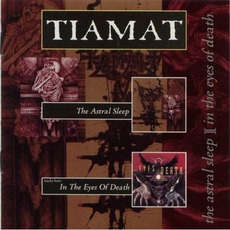 The Astral Sleep / In The Eyes Of Death (Re-Issue) mp3 Album by Tiamat