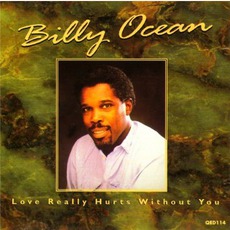 Love Really Hurts Without You mp3 Artist Compilation by Billy Ocean