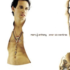 Amar Sin Mentiras mp3 Album by Marc Anthony