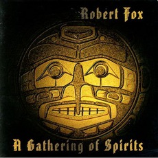 A Gathering Of Spirits mp3 Album by Robert Fox
