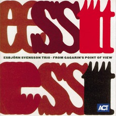 From Gagarin's Point Of VIew mp3 Album by Esbjörn Svensson Trio