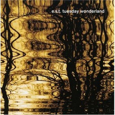 Tuesday Wonderland mp3 Album by Esbjörn Svensson Trio