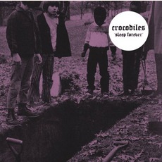 Sleep Forever mp3 Album by Crocodiles