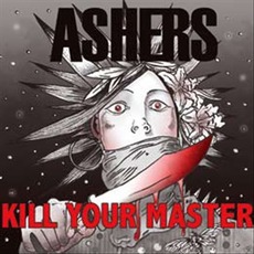 Kill Your Master mp3 Album by Ashers