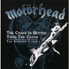 The Chase Is Better Than The Catch: The Singles A'S & B'S mp3 Artist Compilation by Motörhead