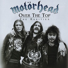 Over The Top: The Rarities mp3 Artist Compilation by Motörhead