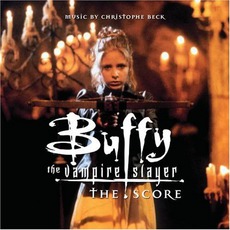 Buffy The Vampire Slayer: The Score mp3 Soundtrack by Christophe Beck
