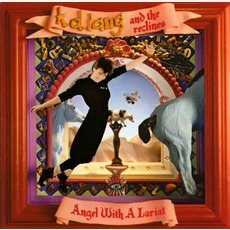 Angel With A Lariat mp3 Album by K.D. Lang And The Reclines