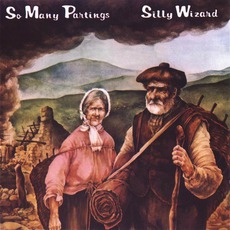 So Many Partings mp3 Album by Silly Wizard