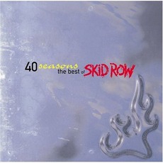 40 Seasons: The Best Of Skid Row mp3 Artist Compilation by Skid Row