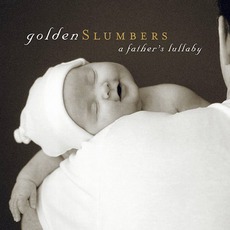 Golden Slumbers: A Father's Lullaby mp3 Compilation by Various Artists