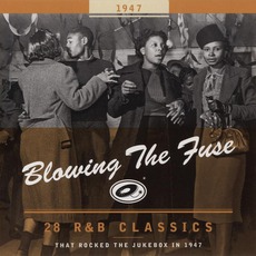 Blowing The Fuse: 28 R&B Classics That Rocked The Jukebox In 1947 mp3 Compilation by Various Artists