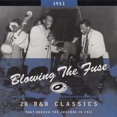Blowing The Fuse: 28 R&B Classics That Rocked The Jukebox In 1951 mp3 Compilation by Various Artists