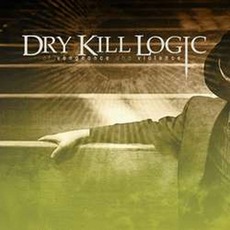 Of Vengeance And VIolence mp3 Album by Dry Kill Logic