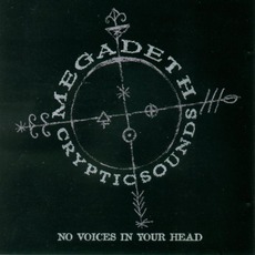 Cryptic Sounds: No Voices In Your Head mp3 Album by Megadeth
