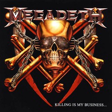 Killing Is My Business... And Business Is Good! mp3 Album by Megadeth
