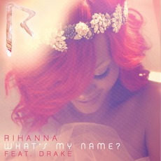 What's My Name? (Feat. Drake) mp3 Single by Rihanna
