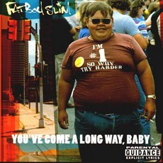 You've Come A Long Way, Baby (10th Anniversary Edition) mp3 Album by Fatboy Slim