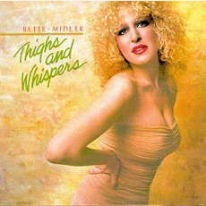 Thighs And Whispers mp3 Album by Bette Midler