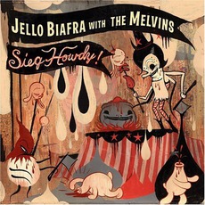 Sieg Howdy! mp3 Album by Jello Biafra & The Melvins