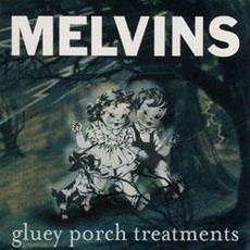 Gluey Porch Treatments mp3 Album by Melvins