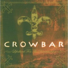 Lifesblood For The Downtrodden mp3 Album by Crowbar