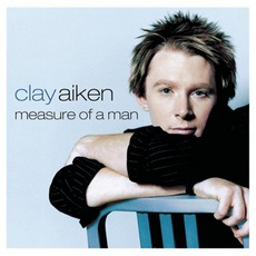Measure Of A Man mp3 Album by Clay Aiken