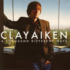 A Thousand Different Ways mp3 Album by Clay Aiken