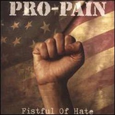 Fistful Of Hate mp3 Album by Pro-Pain