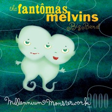 Millennium Monsterwork mp3 Live by The FantômasMelvins Big Band