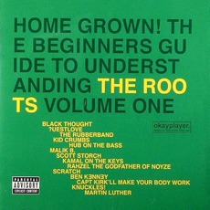 Home Grown! The Beginner's Guide To Understanding The Roots, Volume 1 mp3 Artist Compilation by The Roots