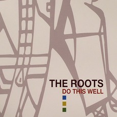 Do This Well mp3 Artist Compilation by The Roots