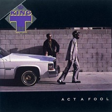 Act A Fool mp3 Album by King Tee