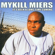 It's Been A Long Time Coming mp3 Album by Mykill Miers