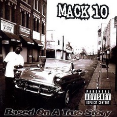 Based On A True Story mp3 Album by Mack 10
