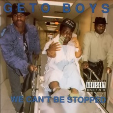 We Can't Be Stopped mp3 Album by Geto Boys