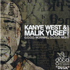 G.O.O.D. Morning, G.O.O.D. Night: Dusk mp3 Album by Kanye West & Malik Yusef