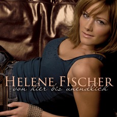Von Hier Bis Unendlich mp3 Album by Helene Fischer
