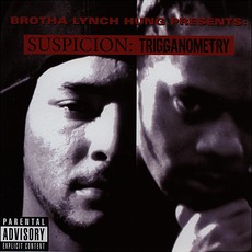 Suspicion: Trigganometry mp3 Album by Brotha Lynch Hung & C.O.S.