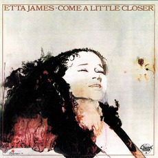 Come A Little Closer mp3 Album by Etta James