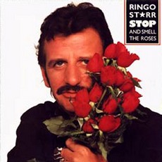 Stop And Smell The Roses mp3 Album by Ringo Starr