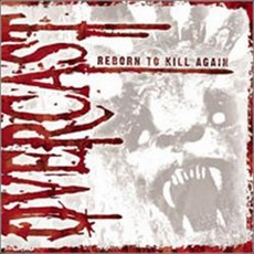 Reborn To Kill Again mp3 Album by Overcast