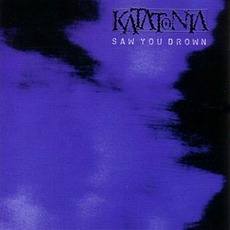 Saw You Drown mp3 Album by Katatonia