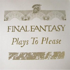 Plays To Please mp3 Album by Final Fantasy