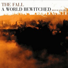 A World Bewitched: Best Of 1990-2000 mp3 Artist Compilation by The Fall