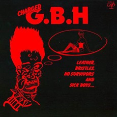 Leather, Bristles, No Survivors And Sick Boys... mp3 Artist Compilation by GBH