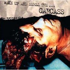 Wake Up And Smell The... Carcass mp3 Artist Compilation by Carcass